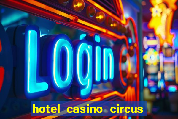 hotel casino circus circus las vegas