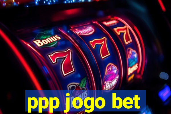 ppp jogo bet