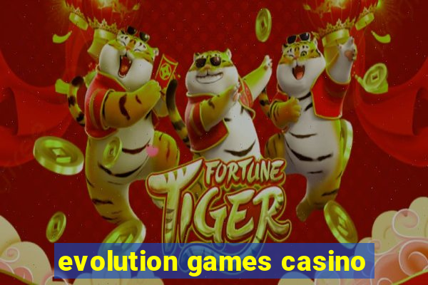 evolution games casino