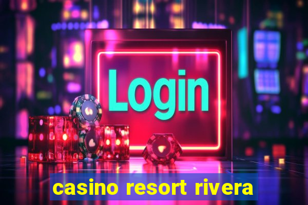 casino resort rivera