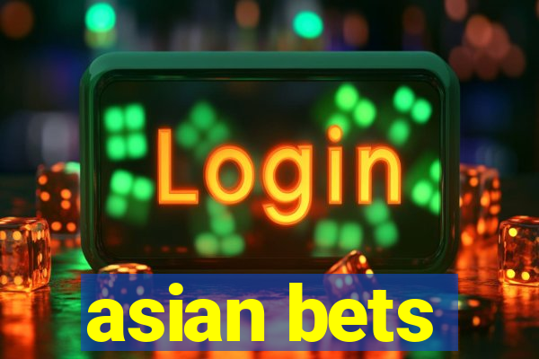 asian bets