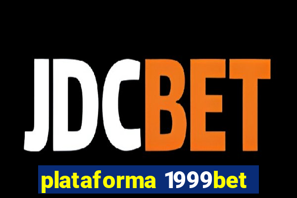 plataforma 1999bet