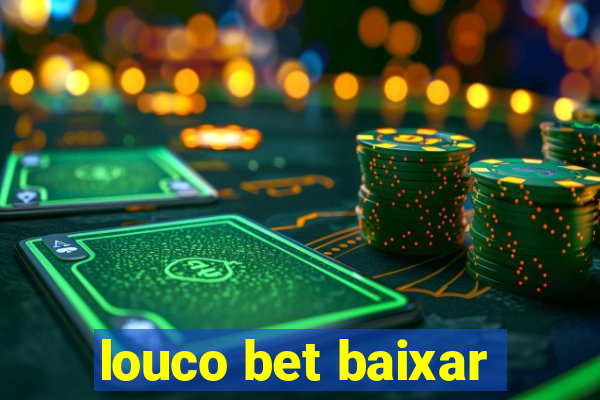 louco bet baixar