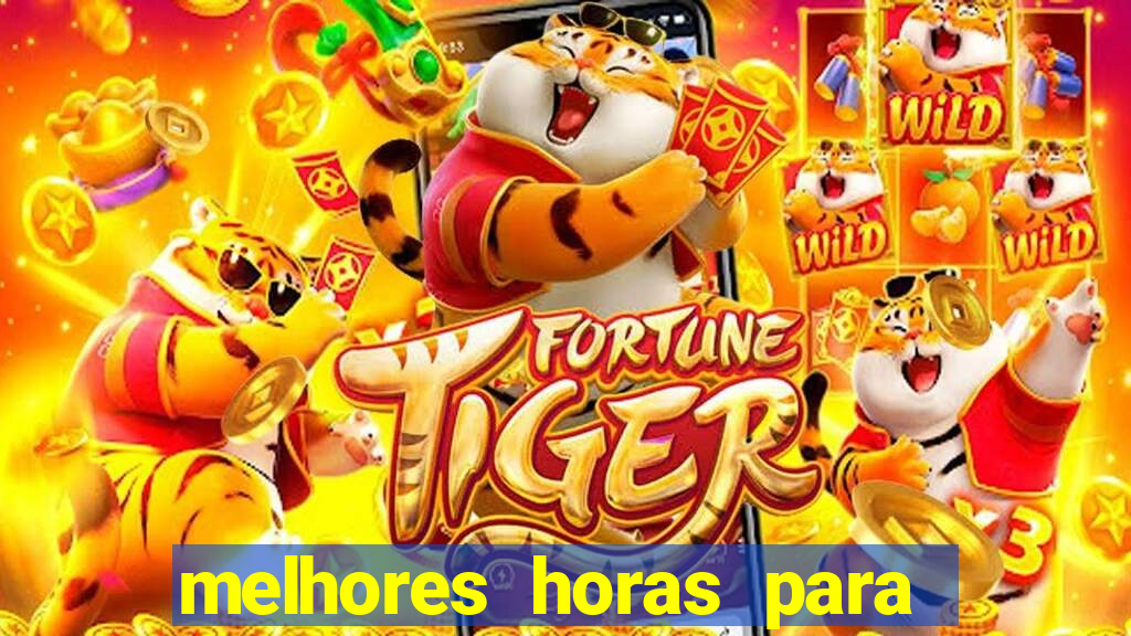 melhores horas para jogar fortune tiger