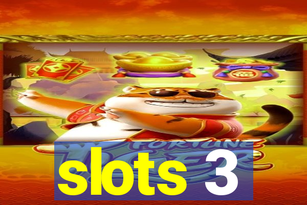 slots 3