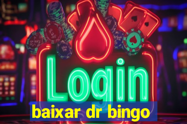 baixar dr bingo