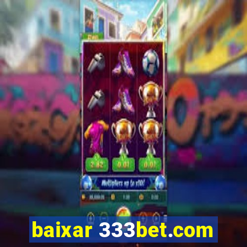 baixar 333bet.com