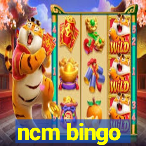 ncm bingo