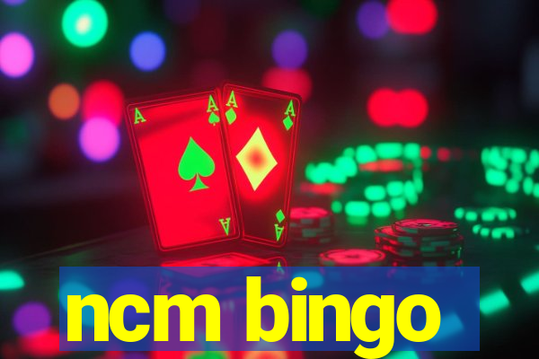 ncm bingo