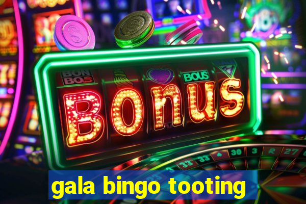 gala bingo tooting