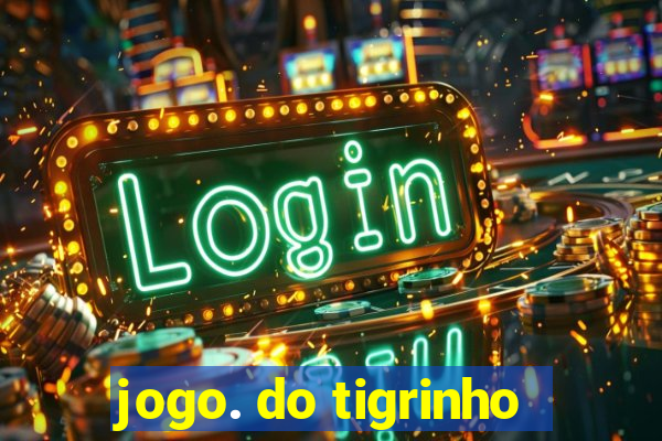 jogo. do tigrinho