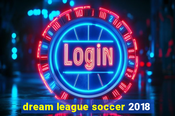 dream league soccer 2018