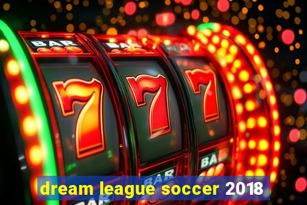 dream league soccer 2018