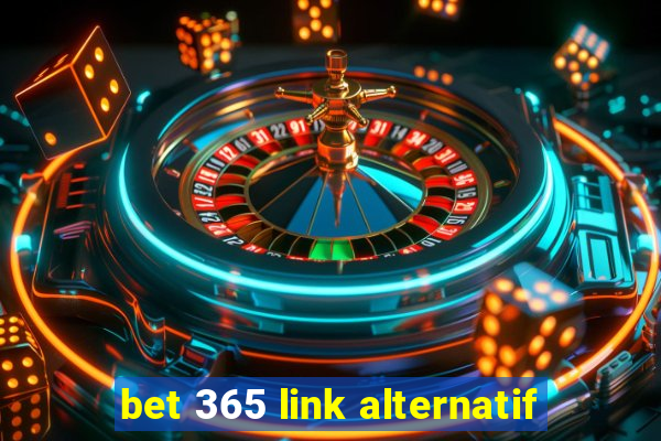 bet 365 link alternatif