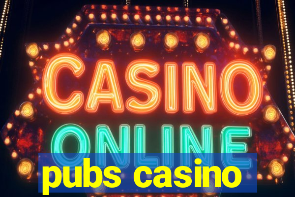 pubs casino