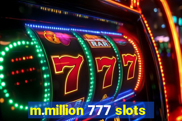 m.million 777 slots