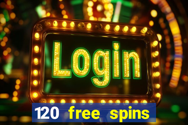 120 free spins online casino