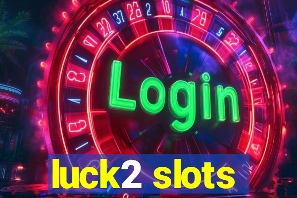 luck2 slots