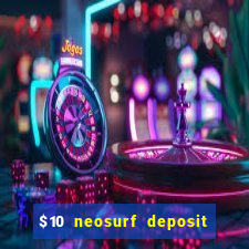 $10 neosurf deposit casinos australia