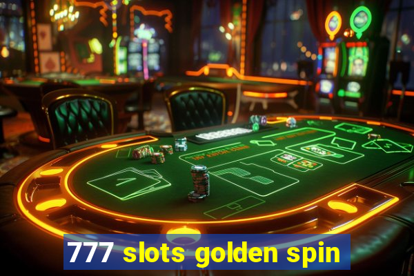 777 slots golden spin