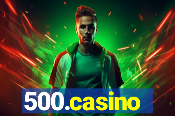 500.casino