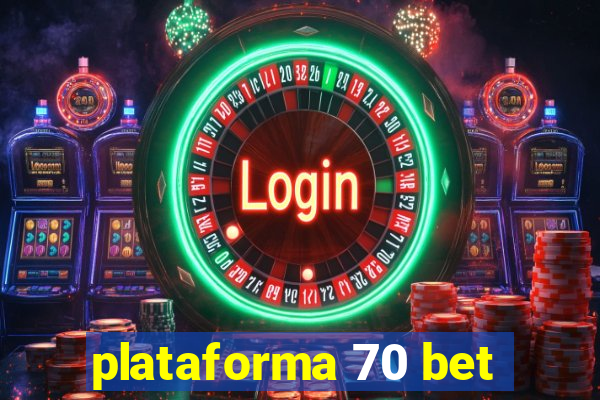 plataforma 70 bet