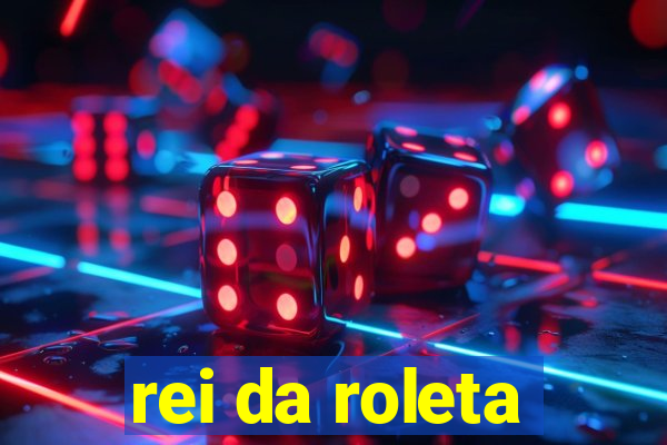 rei da roleta