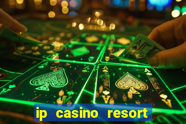 ip casino resort in biloxi