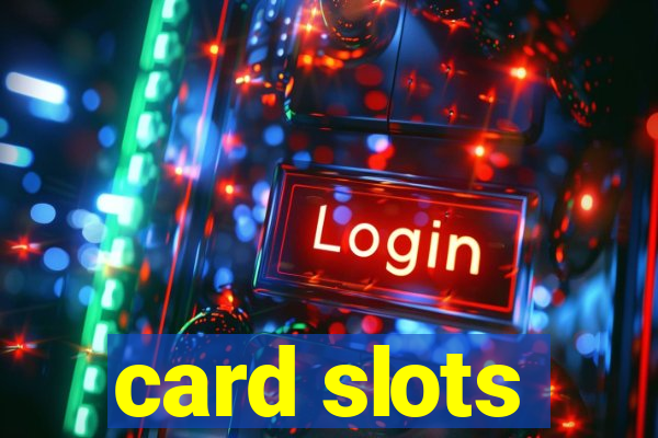 card slots