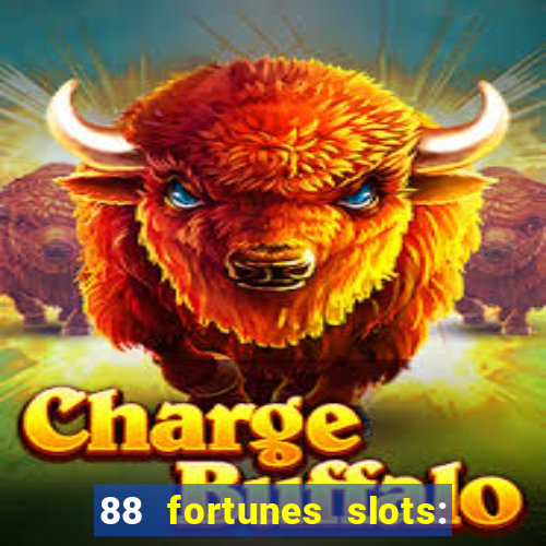 88 fortunes slots: ca?a-niquel gratis