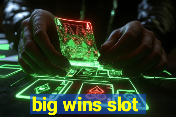 big wins slot