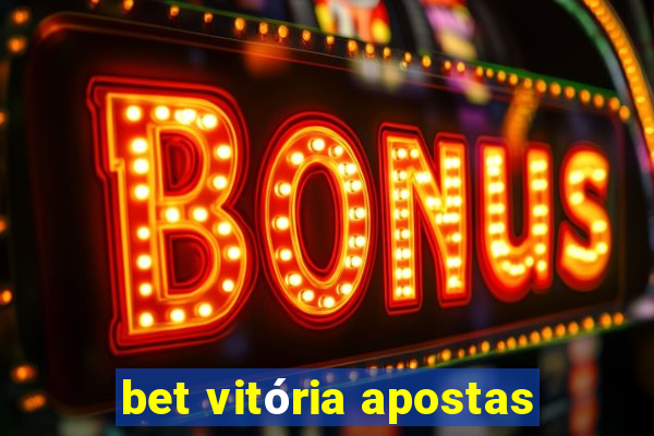 bet vitória apostas