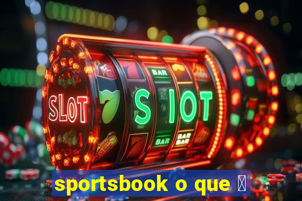 sportsbook o que 茅