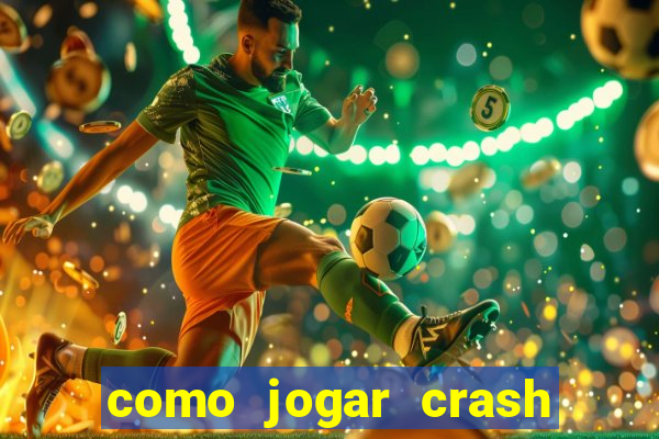 como jogar crash na blaze