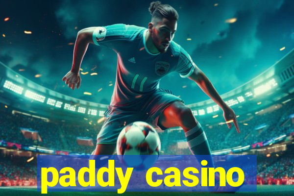 paddy casino