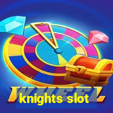 knights slot