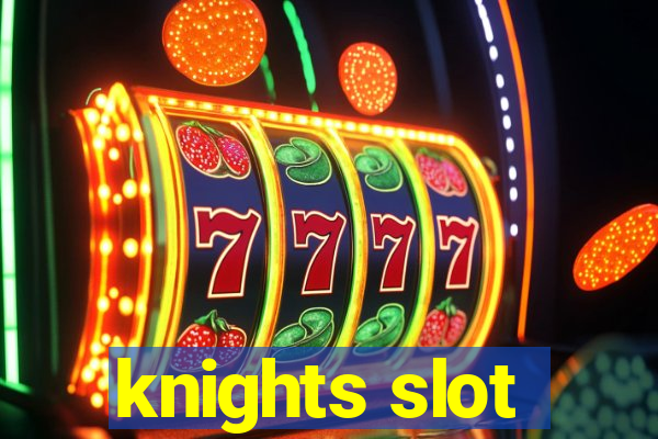 knights slot