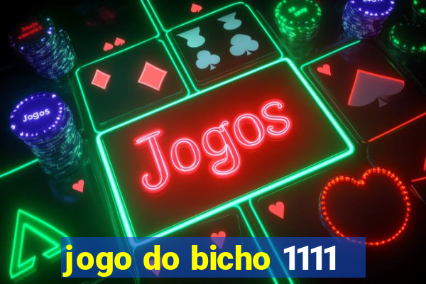 jogo do bicho 1111