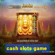 cash slots game