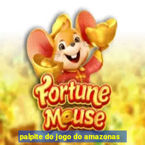 palpite do jogo do amazonas