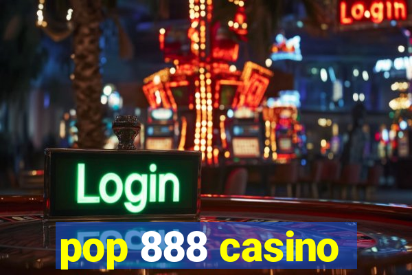 pop 888 casino