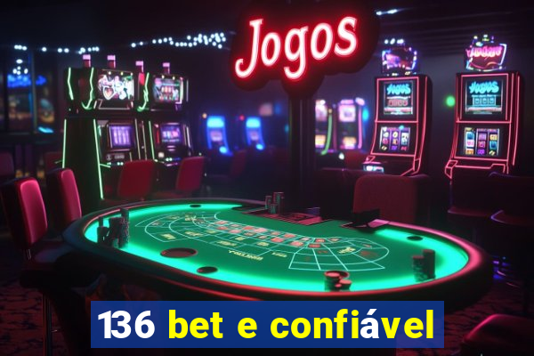 136 bet e confiável