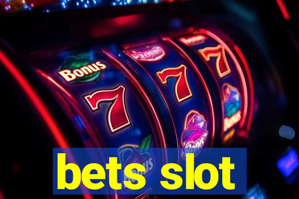 bets slot