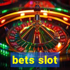 bets slot