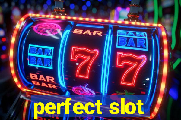 perfect slot