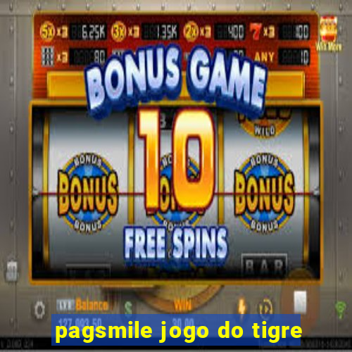 pagsmile jogo do tigre