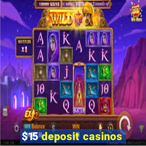 $15 deposit casinos