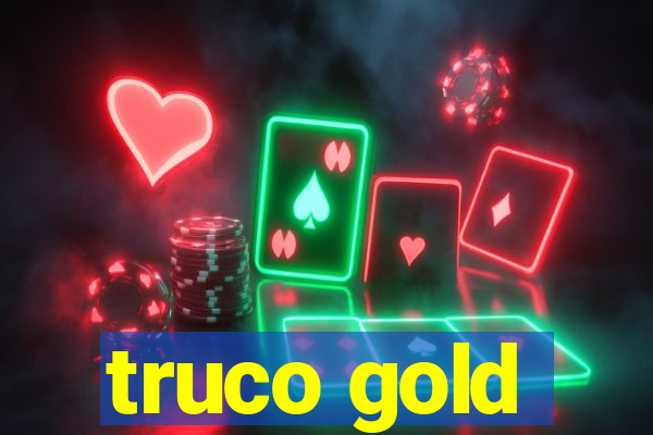 truco gold