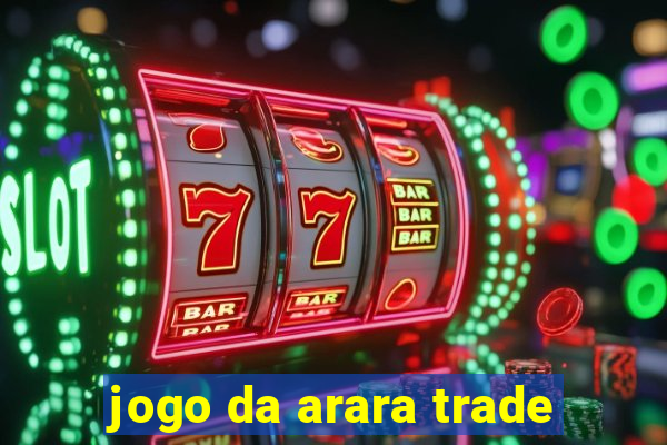 jogo da arara trade