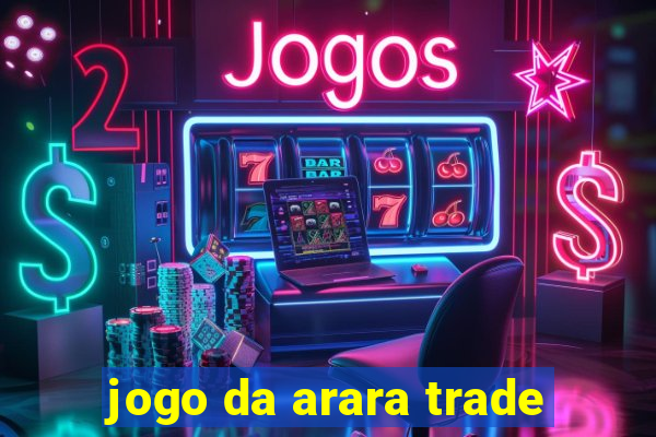 jogo da arara trade